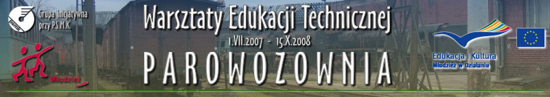 Warsztaty Edukacji Technicznej „Parowozownia” Warsztaty Edukacji Technicznej „Parowozownia”